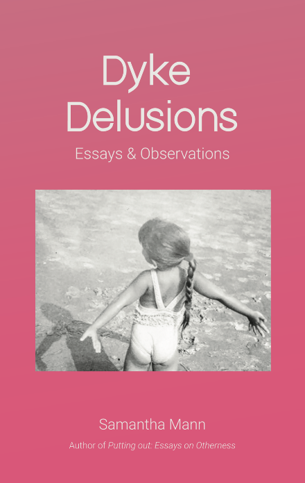 PREORDER - Dyke Delusions: Essays & Observations