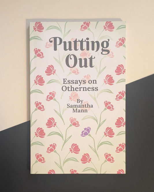 Putting Out: Essays on Otherness