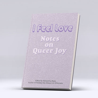I Feel Love: Notes on Queer Joy