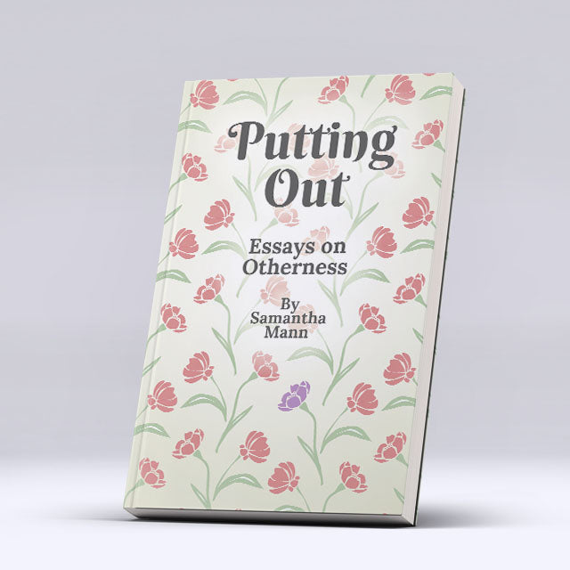 Putting Out: Essays on Otherness